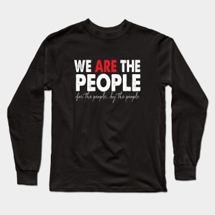 We Are the People Long Sleeve T-Shirt